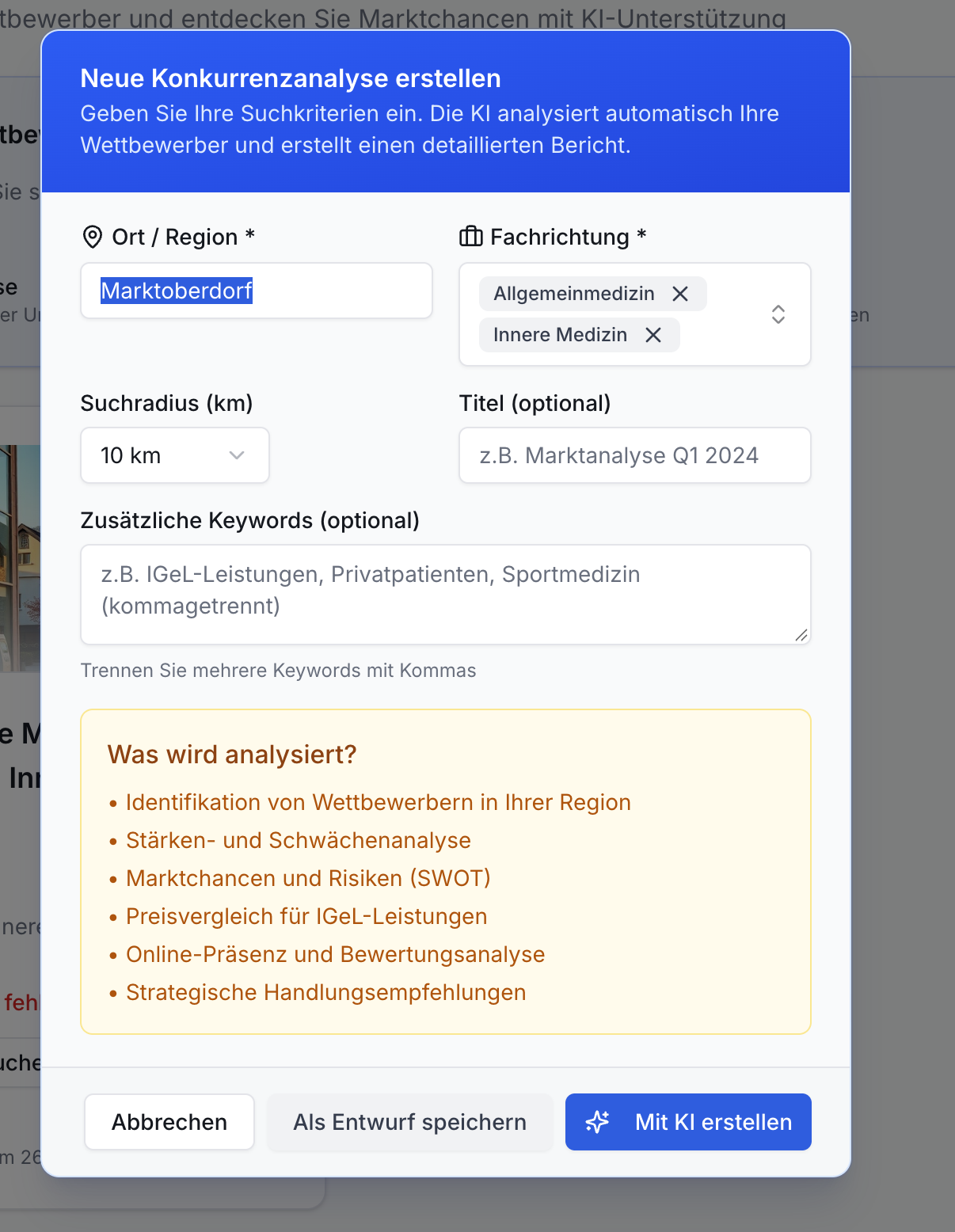 Dialog zur Erstellung einer Konkurrenzanalyse. Felder für Ort, Fachrichtung, Suchradius, Keywords. Liste der Analysepunkte. Buttons: Abbrechen, Als Entwurf speichern, Mit KI erstellen.